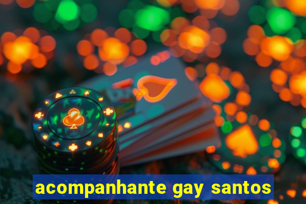 acompanhante gay santos